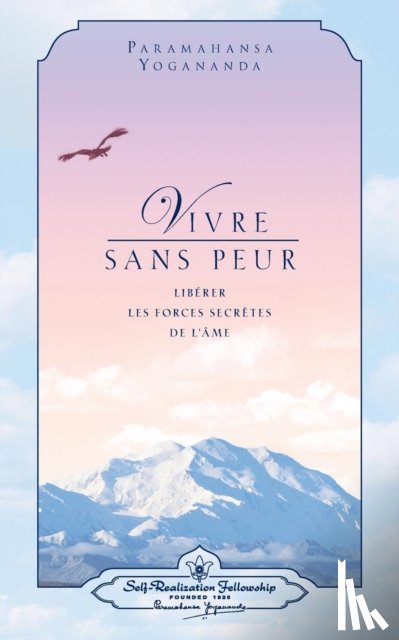Yogananda, Paramahansa - Vivre sans peur (Living Fearlessly - French)