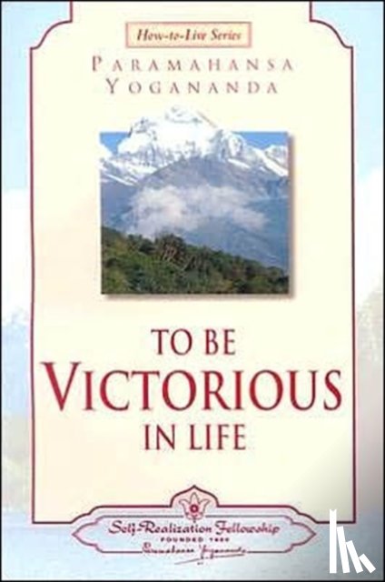 Yogananda, Paramahansa - To be Victorious in Life
