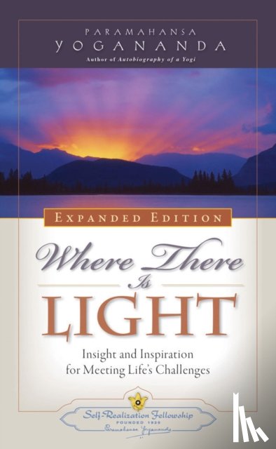 Yogananda, Paramahansa (Paramahansa Yogananda) - Where There is Light - Expanded Edition