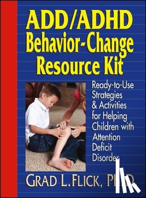 Flick, Grad L. - ADD / ADHD Behavior-Change Resource Kit