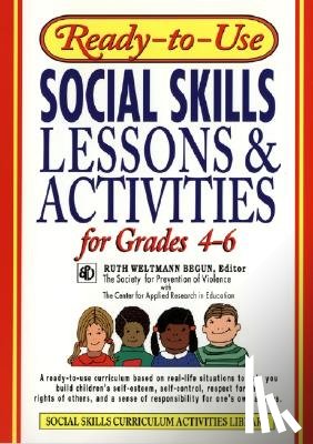 Begun, Ruth Weltmann (The Society for the Prevention of Violence) - Ready-to-Use Social Skills Lessons & Activities for Grades 4 - 6