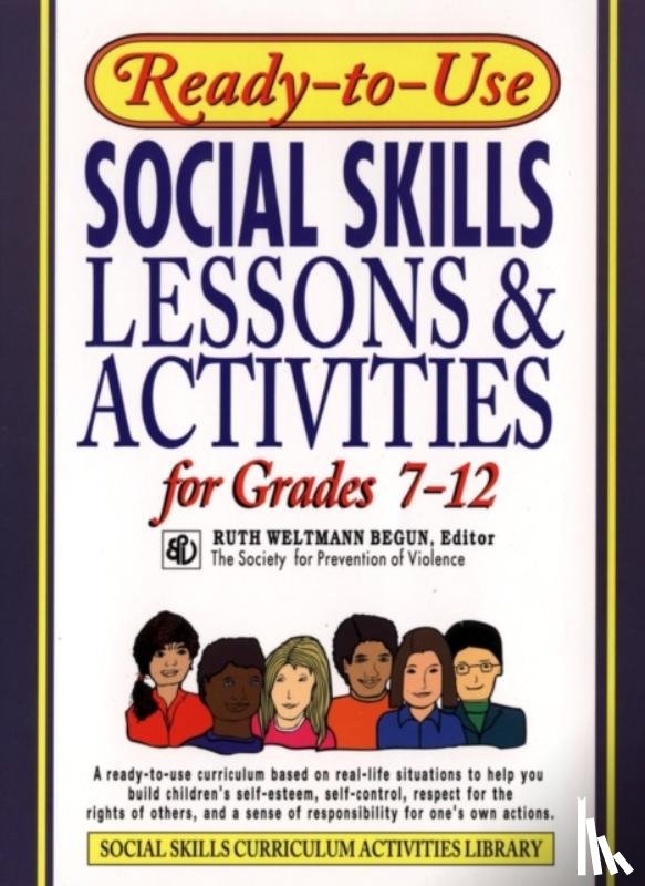 Begun, Ruth Weltmann (The Society for the Prevention of Violence) - Ready-To-Use Social Skills Lessons and Activities for Grades 7 - 12