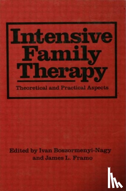 Boszormenyi-Nagy, Ivan, Framo, James L. - Intensive Family Therapy