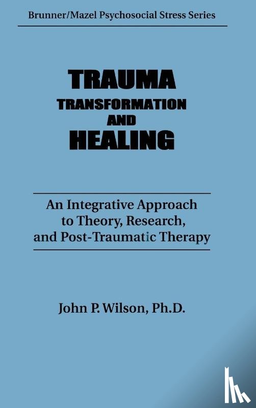 Wilson, J. P. - Trauma, Transformation, And Healing.