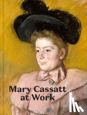 Thompson, Jennifer A., Garber, Laurel - Mary Cassatt at Work
