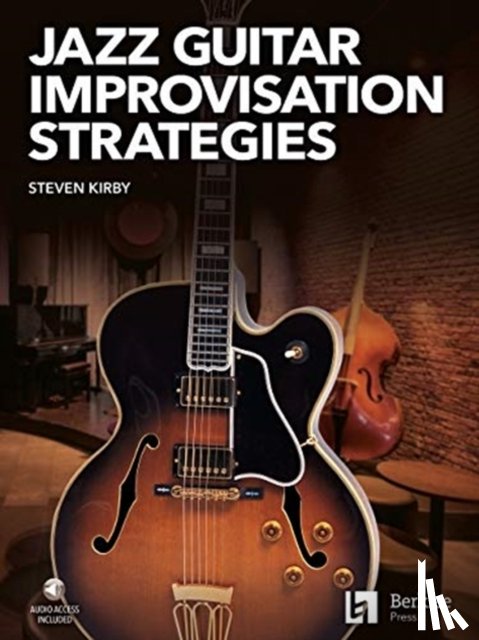 Steven Kirby - Jazz Guitar Improvisation Strategies