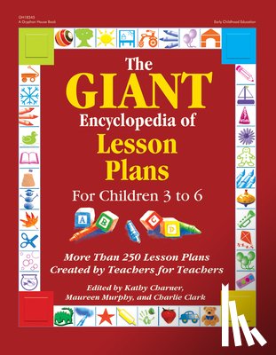 Charner, Kathy - The Giant Encyclopedia of Lesson Plans: More Than 250 Lesson Plans Created by Teachers for Teachers