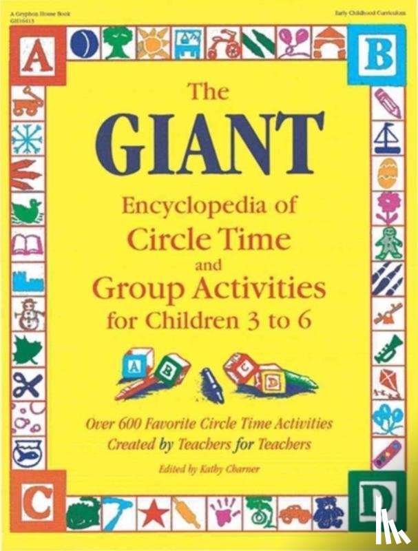 Charner, Kathy - The Giant Encyclopedia of Circle Time and Group Activities for Children 2 to 6