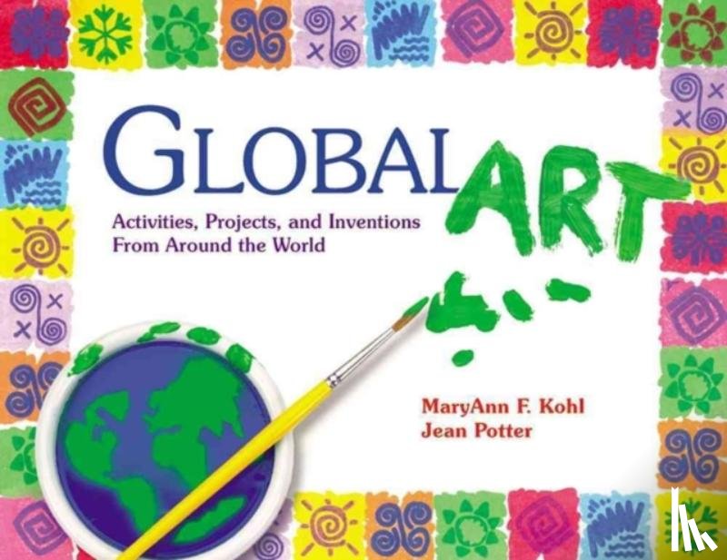 Kohl, MaryAnn F., Potter, Jean - Global Art