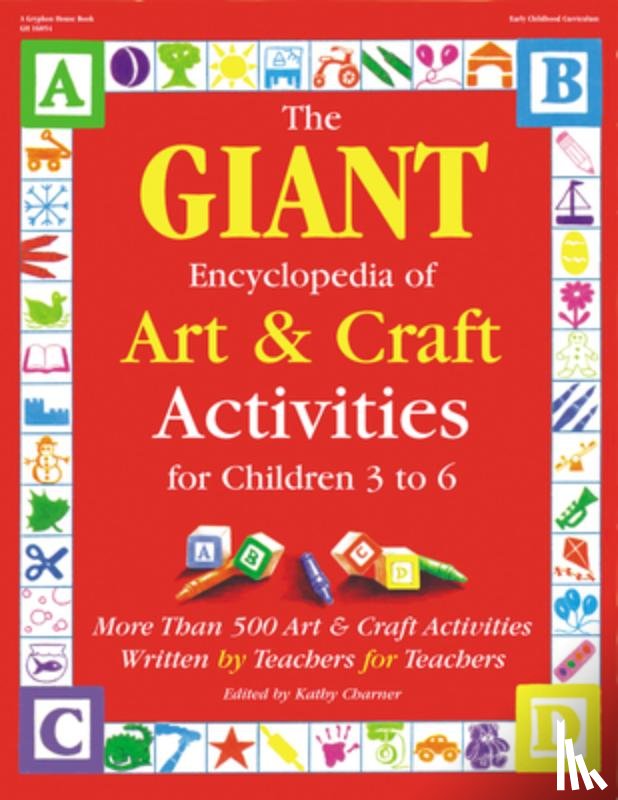 Charner, Kathy - The Giant Encyclopedia of Arts & Craft Activities: Over 500 Art and Craft Activities Created by Teachers for Teachers