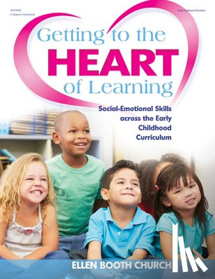 Church, Ellen Booth - Getting to the Heart of Learning