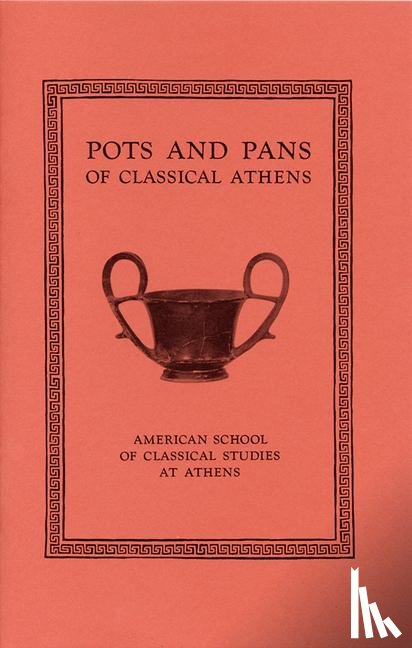 Sparkes, Brian A., Talcott, Lucy - Pots and Pans of Classical Athens