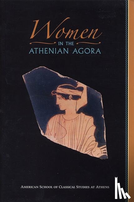 Rotroff, Susan I., Lamberton, Robert D. - Women in the Athenian Agora