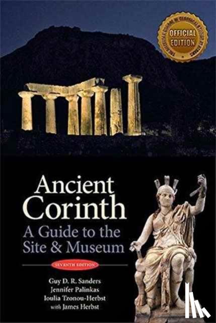 Guy D. R. Sanders, Jennifer Palinkas, Ioulia Tzonou-Herbst, James Herbst - Ancient Corinth