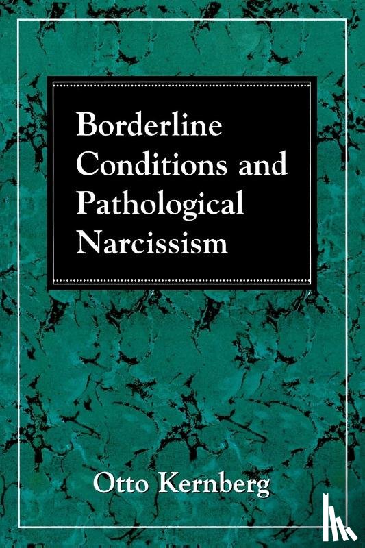 Kernberg, Otto F. - Borderline Conditions and Pathological Narcissism