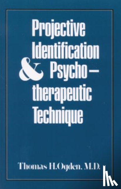 Ogden, Thomas H. - Projective Identification and Psychotherapeutic Technique
