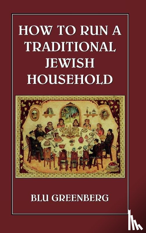 Greenberg, Blu - How to Run a Traditional Jewish Household