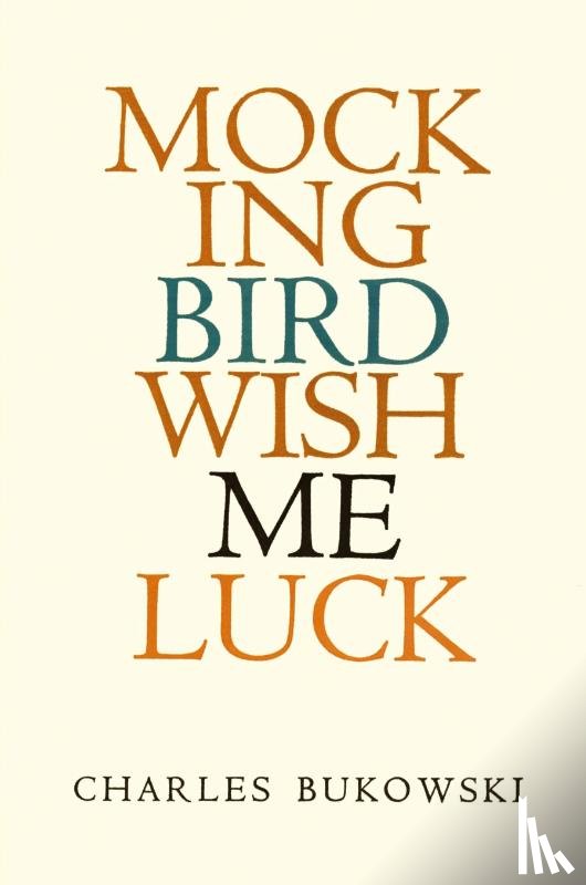 Bukowski, Charles - Mockingbird Wish Me Luck