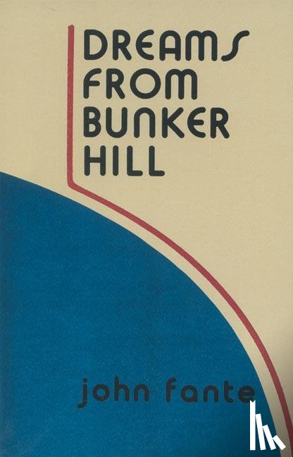 Fante, John - Dreams from Bunker Hill