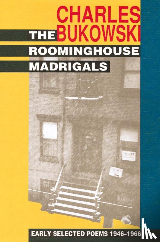 Bukowski, Charles - The Roominghouse Madrigals