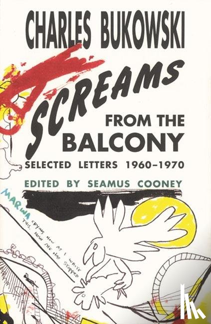 Bukowski, Charles - SCREAMS FROM THE BALCONY