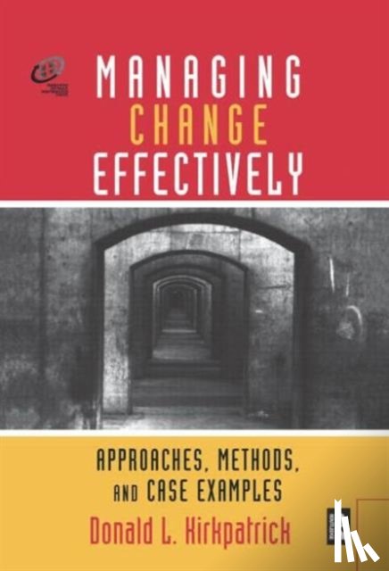 Kirkpatrick, Donald L. - Managing Change Effectively