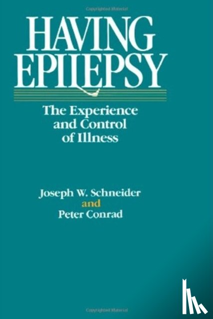 Schneider, Joseph - Having Epilepsy – The Experience and Control of Illness