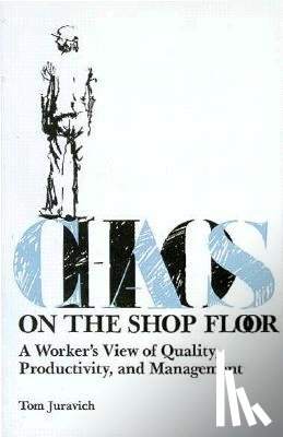 Juravich, Tom - Chaos On The Shop Floor