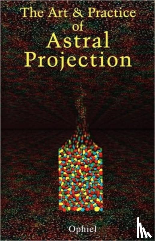 Ophiel - Art and Practice of Astral Projection