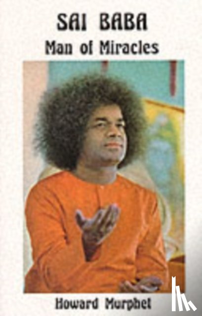 Murphet, Howard (Howard Murphet) - Sai Baba - Man of Miracles