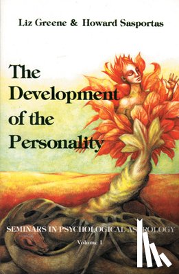 Greene, Liz - The Development of the Personality: Seminars in Psychological Astrology, Vol. 1