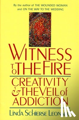 Leonard, Linda Schierse - Witness to the Fire