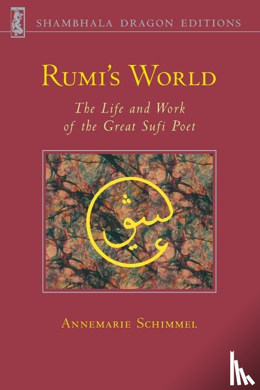 Schimmel, Annemarie - Rumi's World