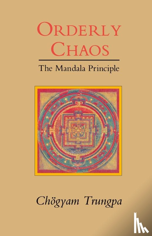 Trungpa, Chogyam - Orderly Chaos