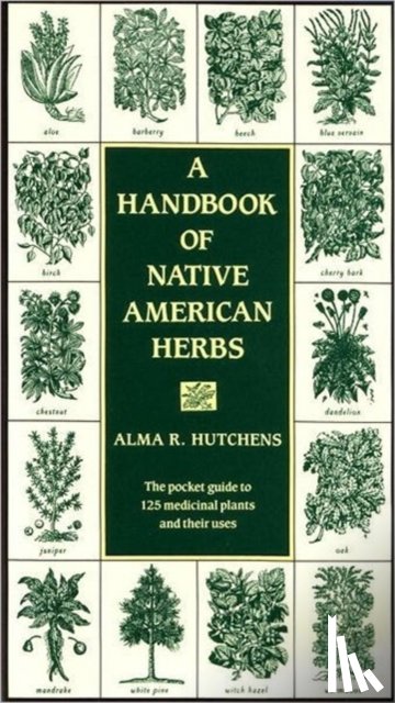 Hutchens, Alma R. - A Handbook of Native American Herbs