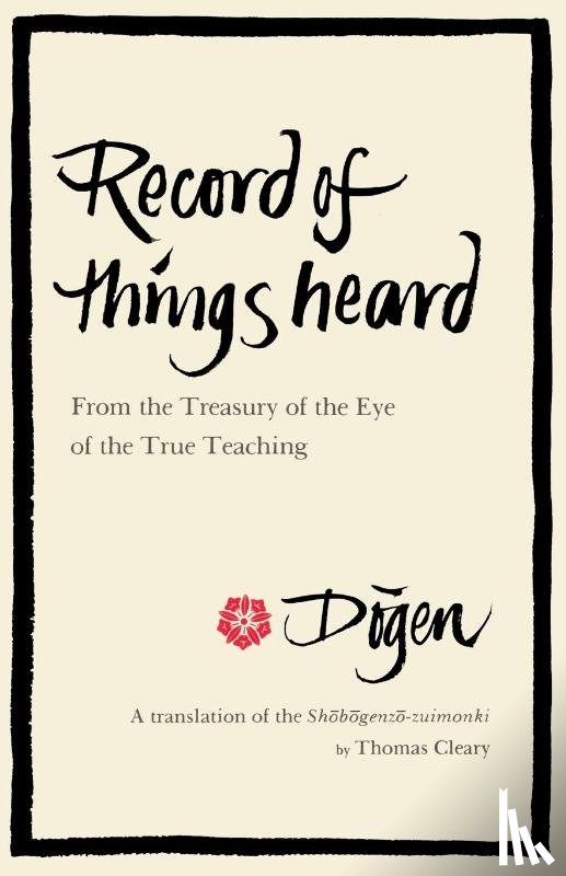 Dogen - Record of Things Heard