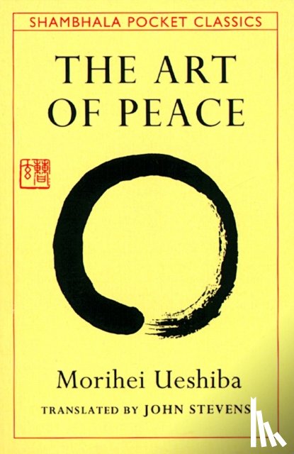 Ueshiba, Morihei - The Art of Peace