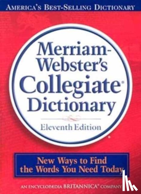 Merriam-Webster - Merriam-Webster's Collegiate Dictionary, Eleventh Edition