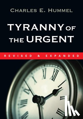 Hummel, Charles E. - Tyranny of the Urgent