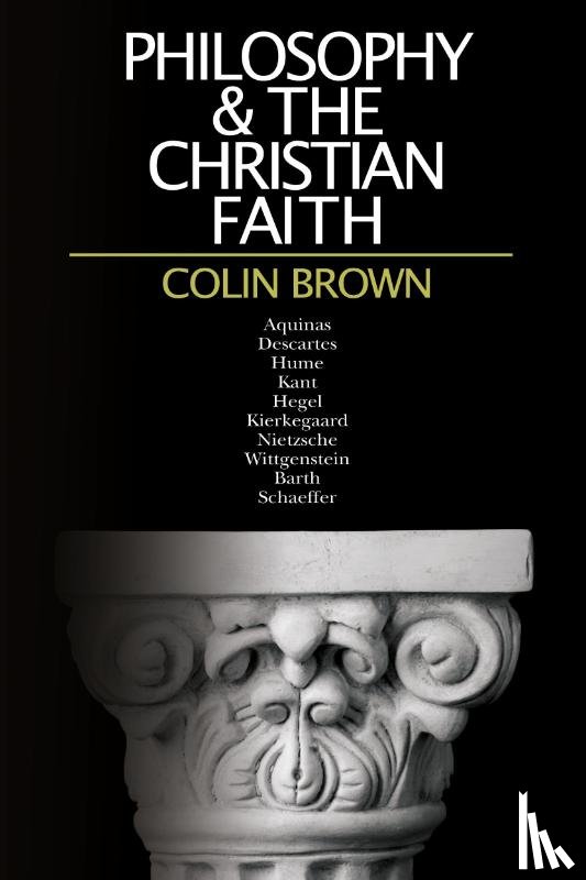 Brown, Colin - Philosophy the Christian Faith