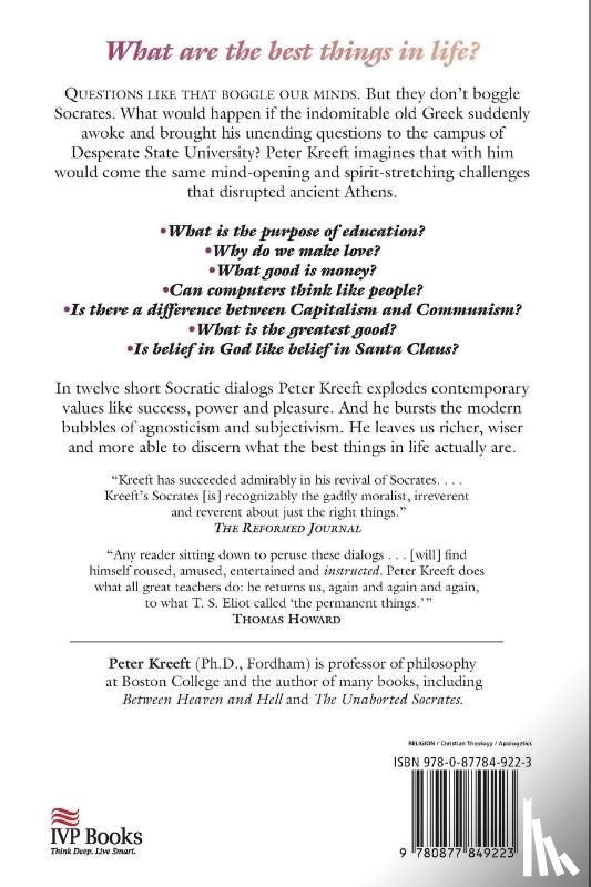 Kreeft, Peter - The Best Things in Life – A Contemporary Socrates Looks at Power, Pleasure, Truth the Good Life