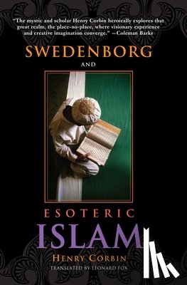 CORBIN, HENRY - Swedenborg and Esoteric Islam