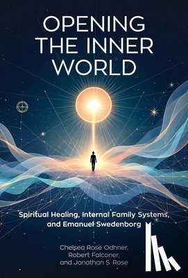 Odhner, Chelsea Rose, Falconer, Robert, Rose, Jonathan S. - Opening the Inner World