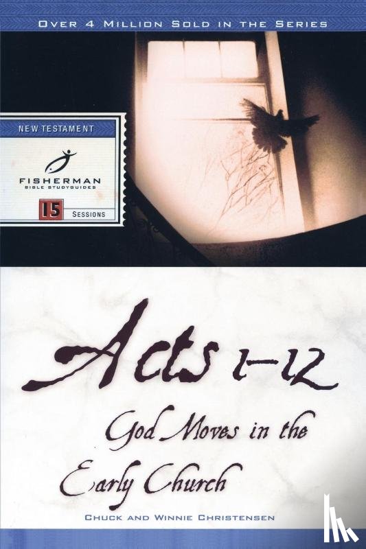 Christensen, Chuck, Christensen, Winnie - Acts 1-12: God Moves in the Early Church