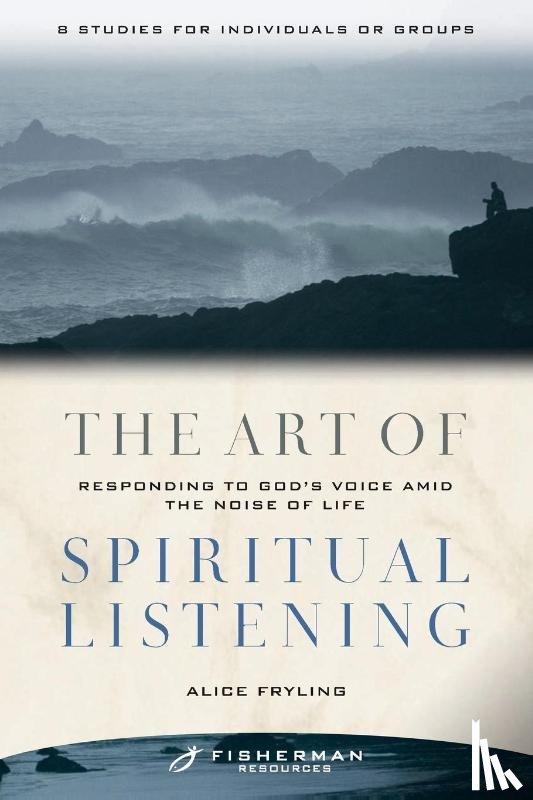 Fryling, Alice - The Art of Spiritual Listening