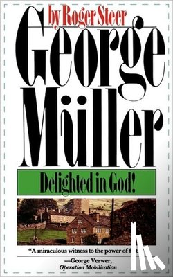 Steer, Roger - George Muller Delighted in God