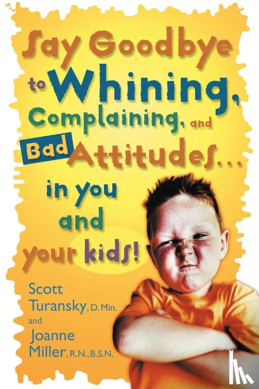 Turansky, Scott, Miller, Joanne - Say Goodbye to Whining