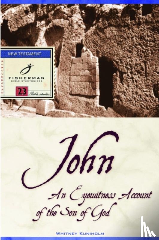 Kuniholm, Whitney - John: An Eyewitness Account of the Son of God