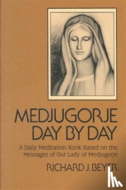 Beyer, Fr. Richard J. - Medjugorje Day by Day