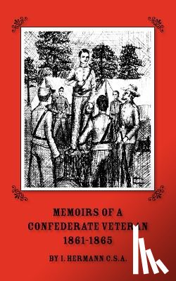 Hermann, Isaac - Memoirs of a Confederate Veteran 1861 - 1865